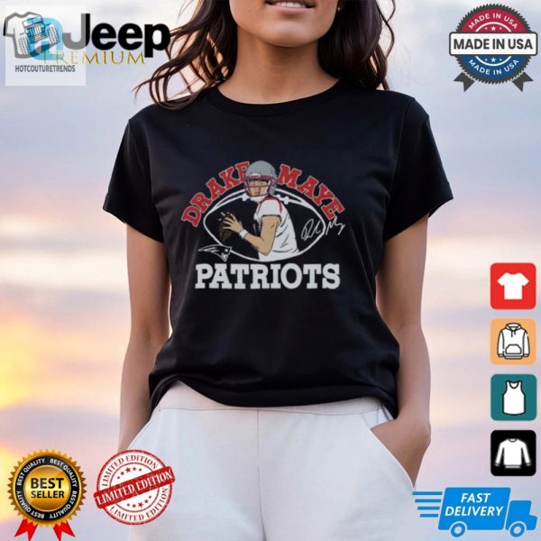 Score Big Laughs Hilarious Patriots Drake Maye Signature Tee hotcouturetrends 1 2