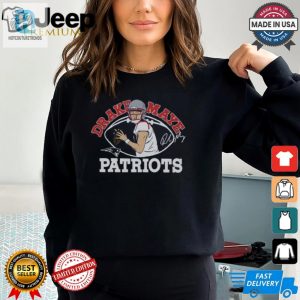 Score Big Laughs Hilarious Patriots Drake Maye Signature Tee hotcouturetrends 1 3