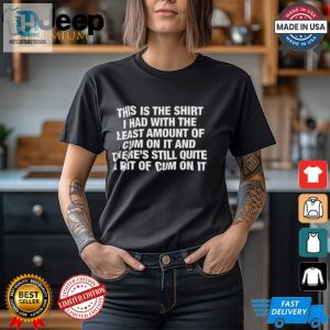 Funny Unique Tee Least Amount Of Cum Shirt Hilarious Gift hotcouturetrends 1 1