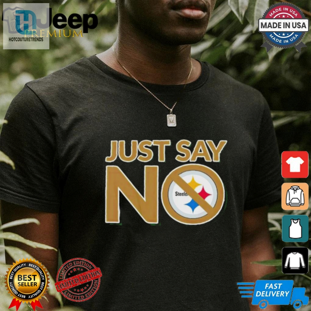 Say No With A Smile Funny Pittsburgh Steelers Shirt