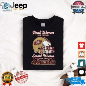 Real Women Love Football Smart Love 49Ers Shirt Funny Unique hotcouturetrends 1 2