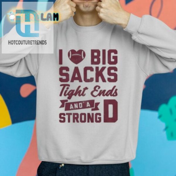 Love Big Sacks Tight Ends Hilarious Unique Tshirt Sale hotcouturetrends 1 1