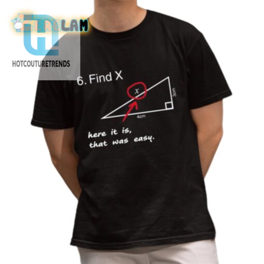 Find X Here It Is Shirt  Hilarious  Oneofakind