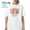 Funny Unique Unsucked Dick Shirt Stand Out Get Laughs hotcouturetrends 1