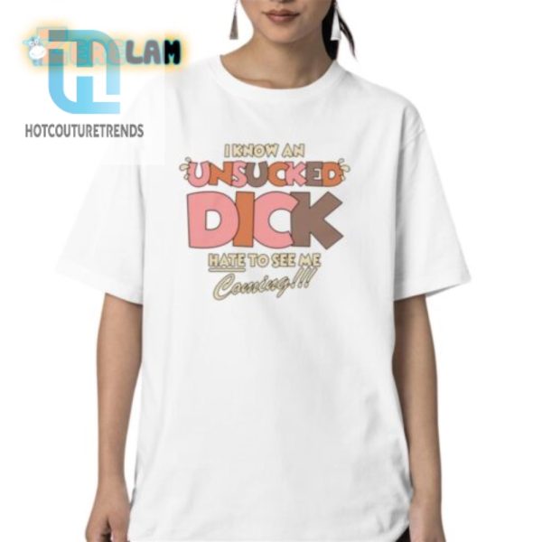 Funny Unique Unsucked Dick Shirt Stand Out Get Laughs hotcouturetrends 1