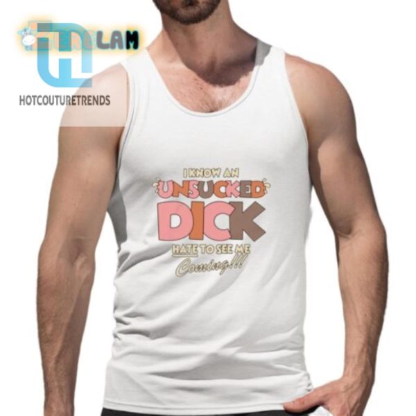 Funny Unique Unsucked Dick Shirt Stand Out Get Laughs hotcouturetrends 1 4