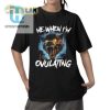 Funny Me When Im Ovulating Shirt Unique Hilarious Tee hotcouturetrends 1