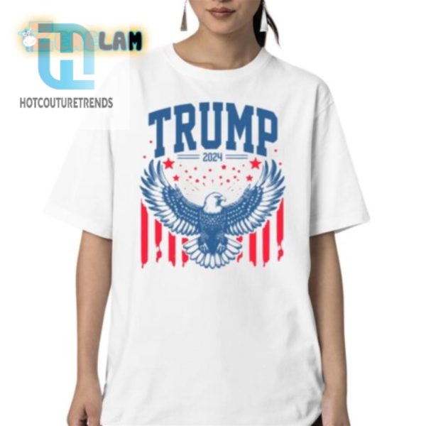 Trump 2024 Eagle Shirt Hilarious Unique Campaign Wear hotcouturetrends 1