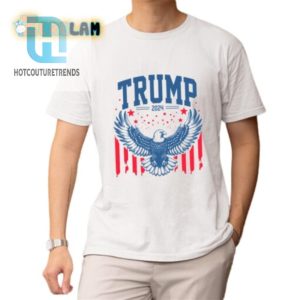 Trump 2024 Eagle Shirt Hilarious Unique Campaign Wear hotcouturetrends 1 1