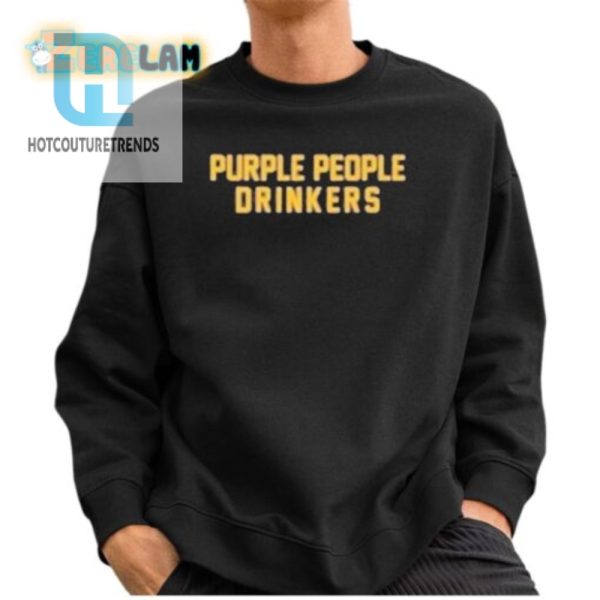 Drink In Style Purple People Drinkers Shirt Funny Unique hotcouturetrends 1 2