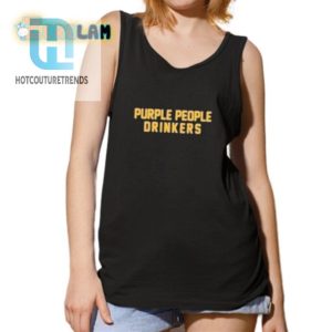 Drink In Style Purple People Drinkers Shirt Funny Unique hotcouturetrends 1 4