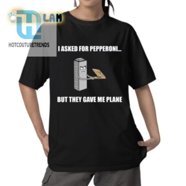 Funny Pepperoni Mixup Unique Plane Shirt Get Yours Now hotcouturetrends 1