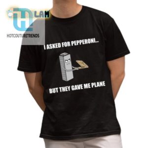 Funny Pepperoni Mixup Unique Plane Shirt Get Yours Now hotcouturetrends 1 1