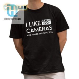 Funny I Like Cameras Maybe Three People Shirt Unique Tee hotcouturetrends 1 1