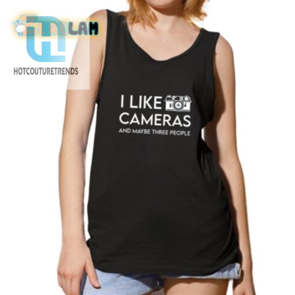 Funny I Like Cameras Maybe Three People Shirt Unique Tee hotcouturetrends 1 4