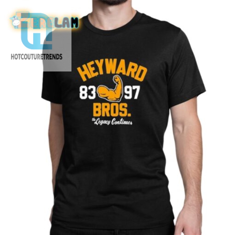 Get A Laugh With Heyward Bros 83 97 Legacy Shirt