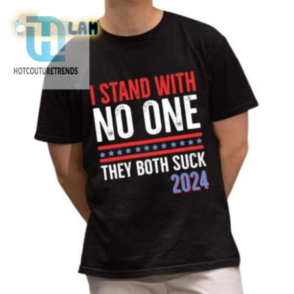 Hilarious I Stand With No One 2024 Shirt Unique Fun hotcouturetrends 1 1