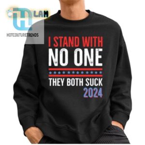 Hilarious I Stand With No One 2024 Shirt Unique Fun hotcouturetrends 1 2