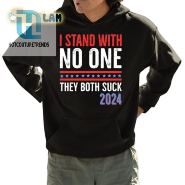 Hilarious I Stand With No One 2024 Shirt Unique Fun hotcouturetrends 1 3