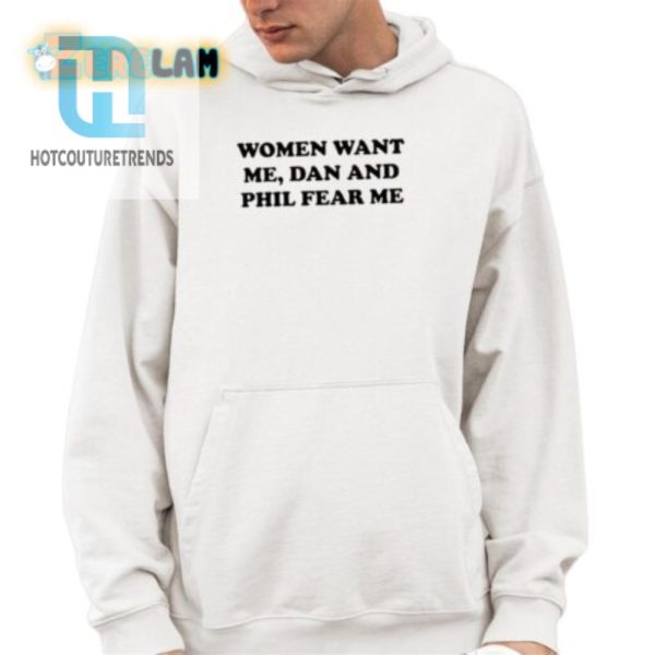 Funny Women Want Me Dan Phil Fear Me Tshirt For Fans hotcouturetrends 1 3