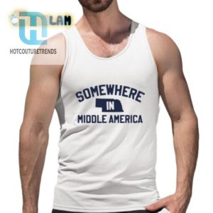 Get Your Laugh On With Our Unique Somewhere In Middle America Tee hotcouturetrends 1 4