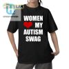 Funny Women Love My Autism Swag Unique Tee hotcouturetrends 1