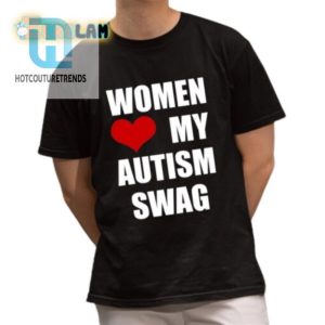 Funny Women Love My Autism Swag Unique Tee hotcouturetrends 1 1