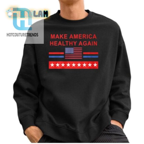 Funny Make America Healthy Again Flag Shirt Unique Style hotcouturetrends 1 2