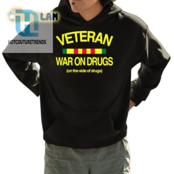 Veteran War On Drugs Shirt Humorously Prodrugs Statement hotcouturetrends 1 3