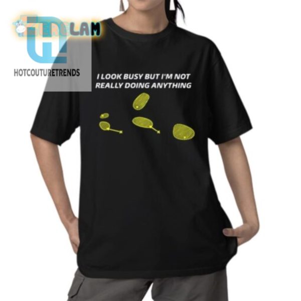 Funny I Look Busy Shirt Stand Out With Unique Humor hotcouturetrends 1