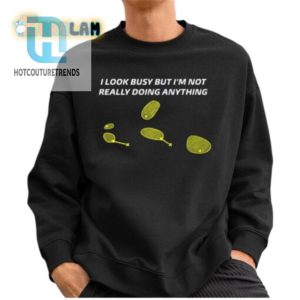 Funny I Look Busy Shirt Stand Out With Unique Humor hotcouturetrends 1 2