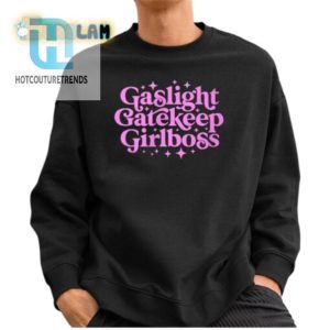 Funny Gaslight Gatekeep Gallibros Shirt Stand Out Laugh hotcouturetrends 1 2