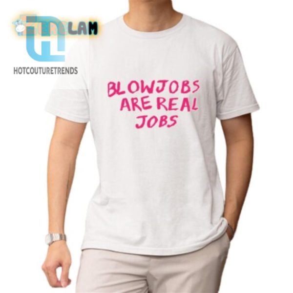 Funny Pink Tee Blowjobs Are Real Jobs Statement Shirt hotcouturetrends 1 1