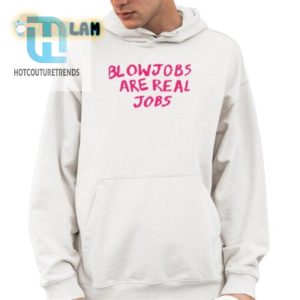 Funny Pink Tee Blowjobs Are Real Jobs Statement Shirt hotcouturetrends 1 3