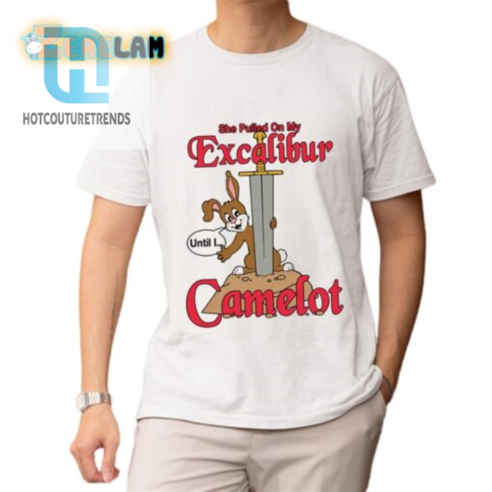 Get Laughs With Our Funny Excalibur Camelot Tshirt