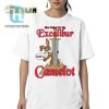 Funny Unique Camelot Shirt She Pulled On My Excalibur hotcouturetrends 1