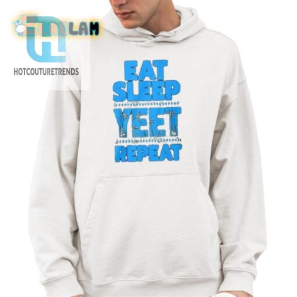 Humorous Eat Sleep Yeet Repeat Shirt Stand Out Laugh hotcouturetrends 1 3