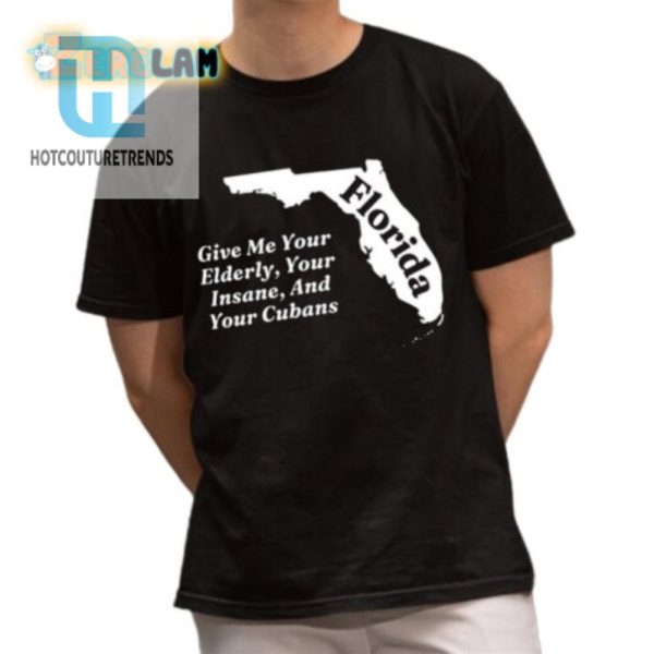 Quirky Florida Shirt Elderly Insane Cubans Humor Tee hotcouturetrends 1 1