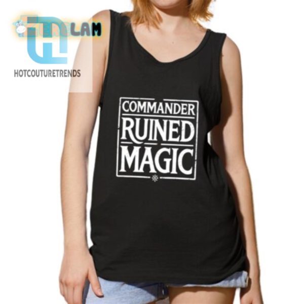 Get Ruined Rule Hilarious Commander Magic Shirt hotcouturetrends 1 4