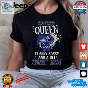 Classy Sassy Cowboys Queen Shirt Uniquely Fun Unisex Tee hotcouturetrends 1 2