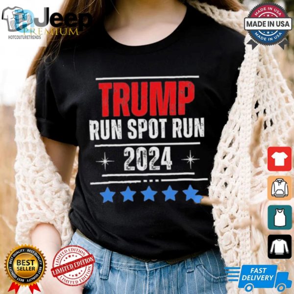 Trump 2024 Run Spot Run Chromasoft Tshirt Fun Unique hotcouturetrends 1