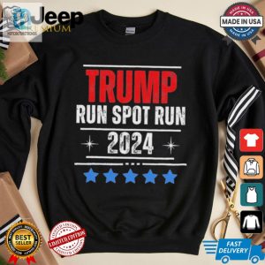 Trump 2024 Run Spot Run Chromasoft Tshirt Fun Unique hotcouturetrends 1 1