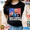 Funny Wait A Minute Im Talking Trump 2024 Debate Tshirt hotcouturetrends 1