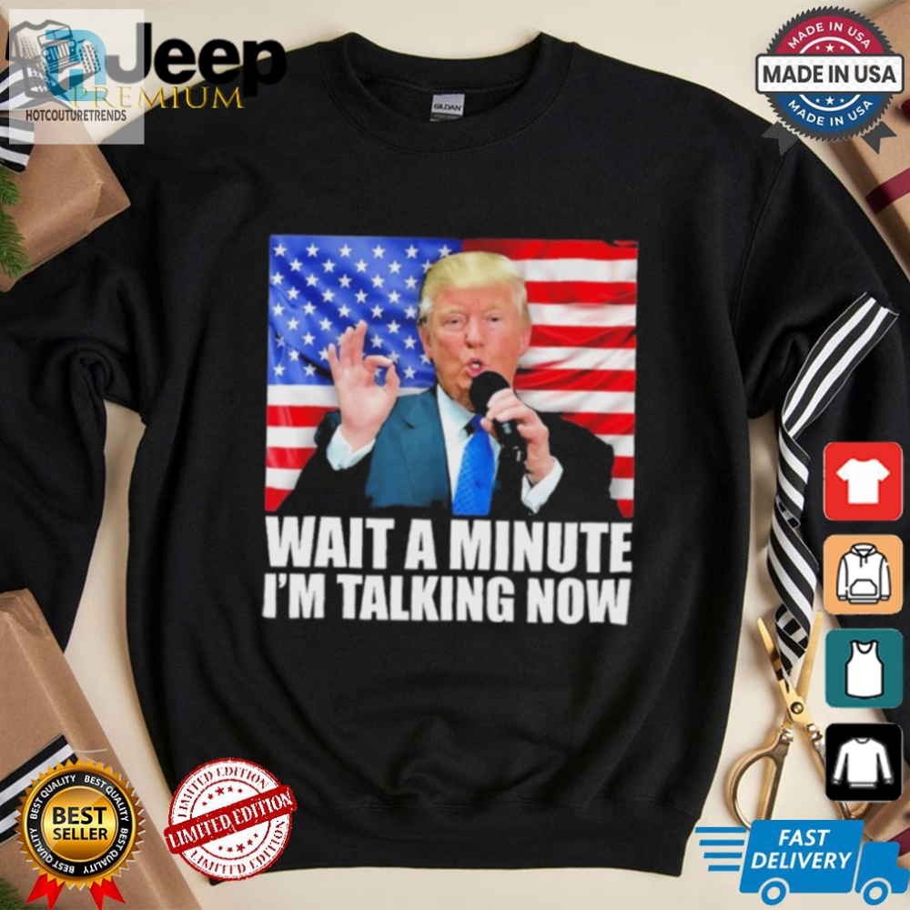 Funny Wait A Minute Im Talking Trump 2024 Debate Tshirt