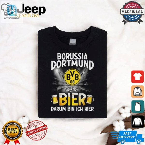 Get Laughs With Dor Und Bier Darum Bin Ich Bier Shirt hotcouturetrends 1