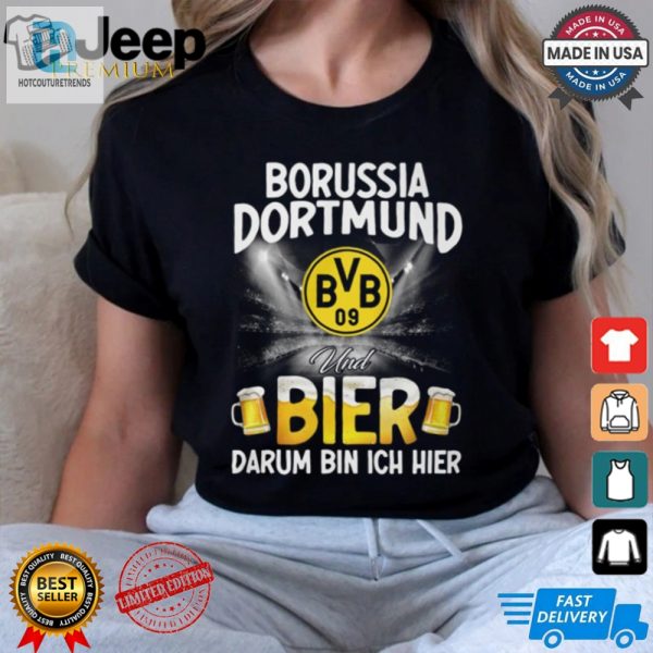 Get Laughs With Dor Und Bier Darum Bin Ich Bier Shirt hotcouturetrends 1 2