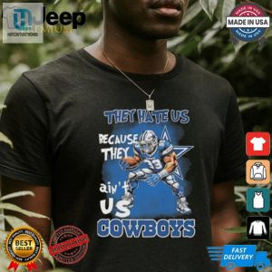 They Hate Us Cause They Aint Us Dallas Cowboys Funny Tee hotcouturetrends 1 3