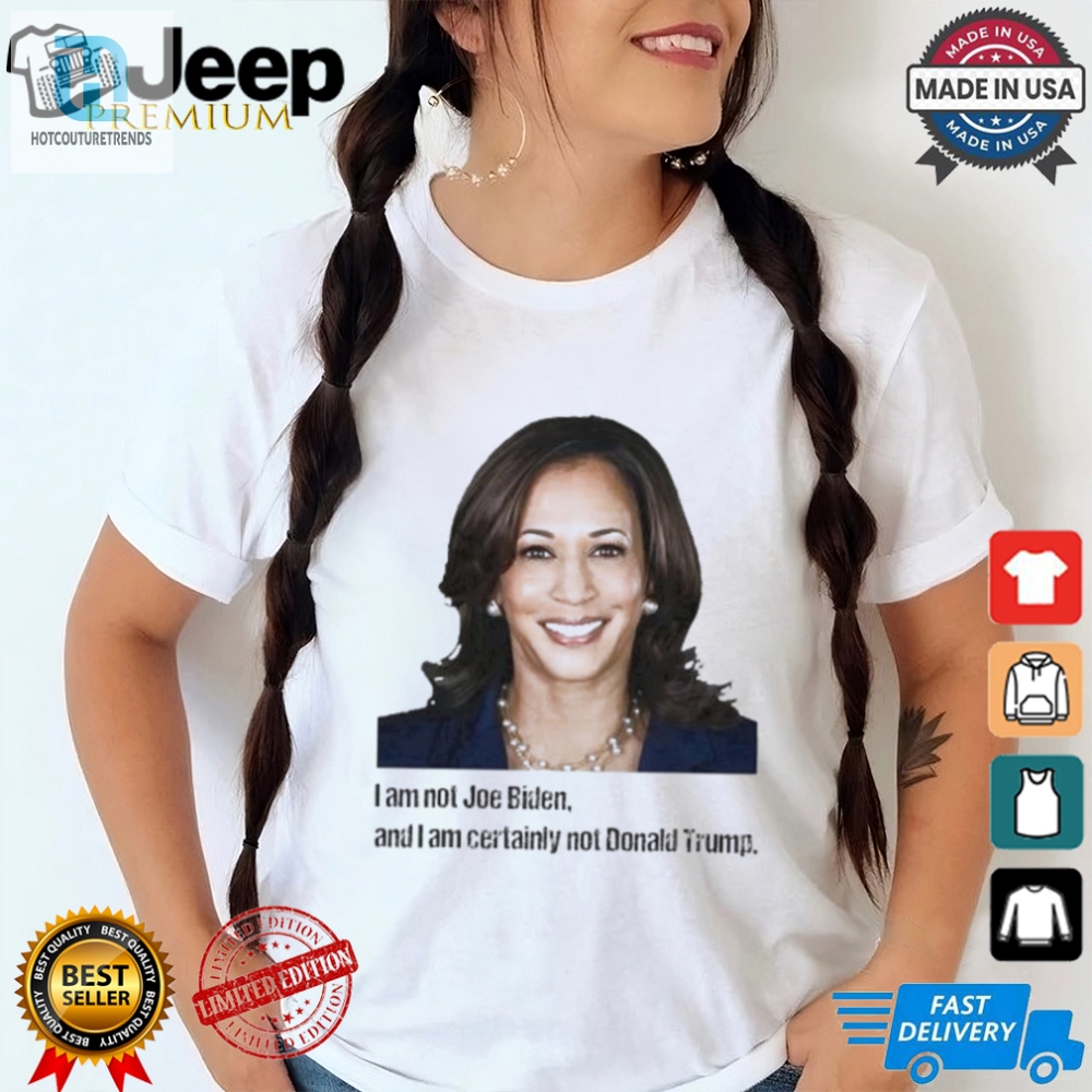 Funny Kamala Tshirt Not Biden Definitely Not Trump