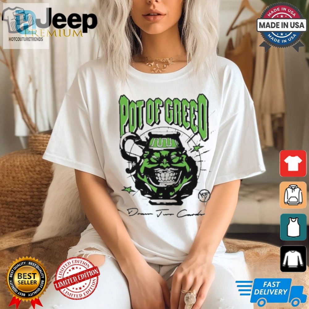 Get Rich  Laugh Official Hypland Pot Of Greed Tee