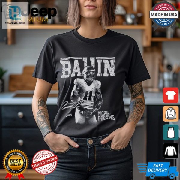 Score Big Laughs With Micah Parsons Dallas Ballin Shirt hotcouturetrends 1 3